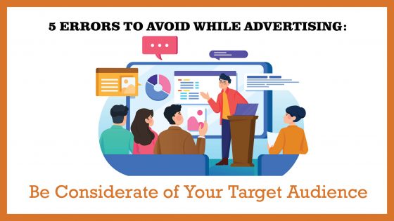 5 Errors: Be Considerate of Your Target Audience