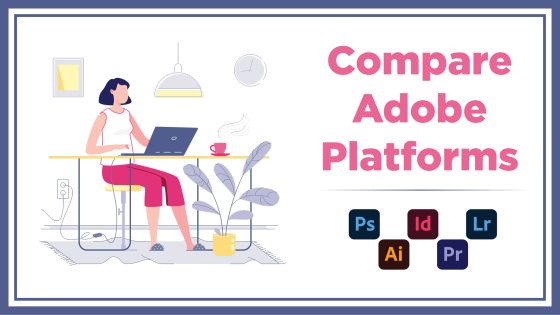 Compare Adobe Platforms