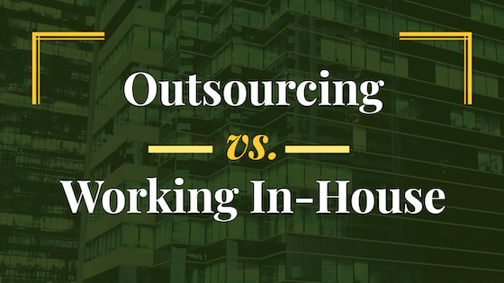 Outsourcing vs. Working In-House