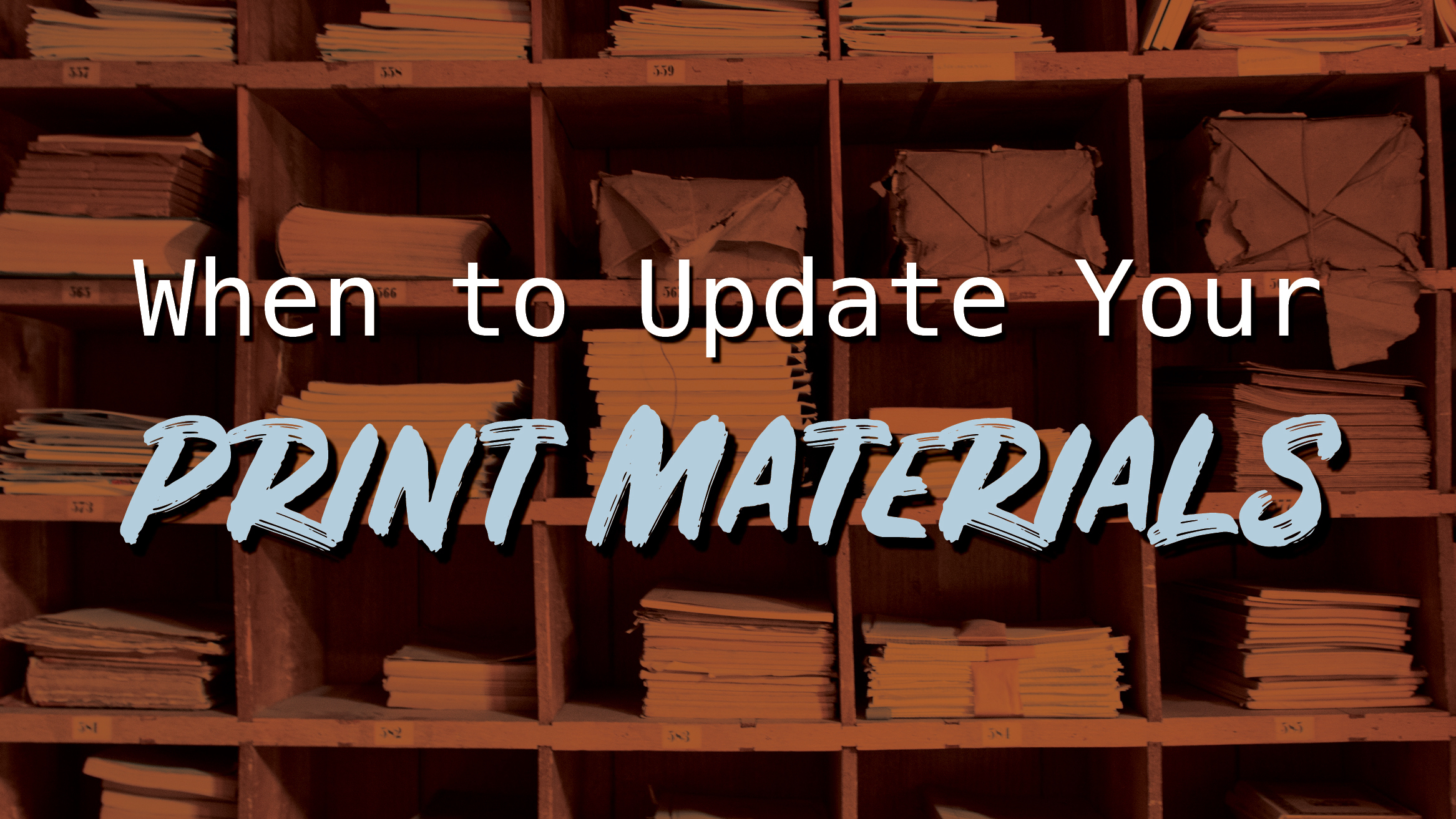 When to Update Your Print Materials