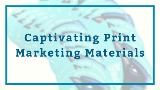 Print marketing materials that engage your audience!