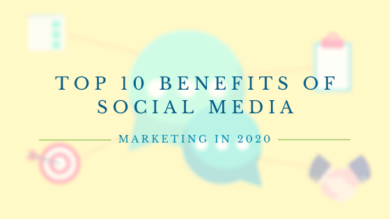 Social Media Marketing: Top 10 Benefits