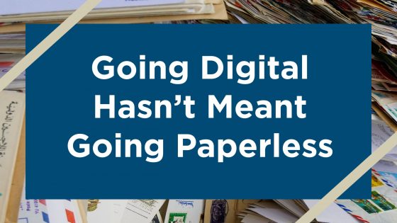 Going Digital Hasn’t Meant Going Paperless