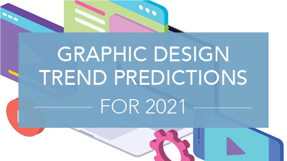 Graphic Design Trends for 2021